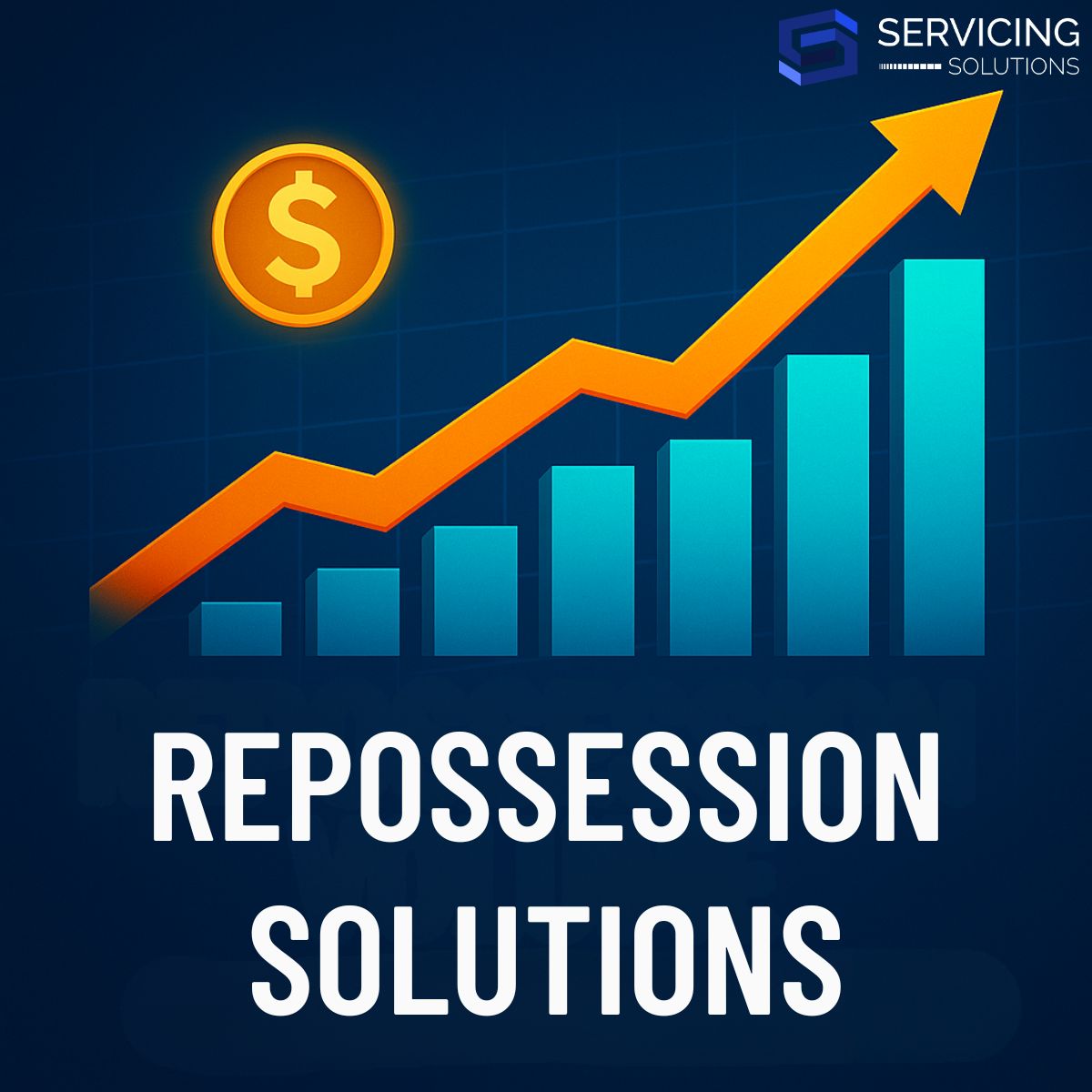 Square graphic on a dark blue gradient background featuring a turquoise 3D bar chart rising from left to right, topped by an orange upward-pointing arrow. A glowing gold dollar-sign icon appears above the chart. Below, bold white text reads ‘REPOSSESSION VOLUME’ with ‘SERVICING SOLUTIONS’ underneath in smaller font.